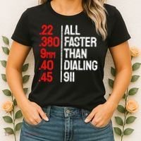 Funny Gun Caliber All Faster Than Dialing 911 Guns Women's T-Shirt thumb 2