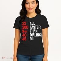 Funny Gun Caliber All Faster Than Dialing 911 Guns Women's T-Shirt thumb 4