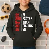 Funny Gun Caliber All Faster Than Dialing 911 Guns Kids Hoodie thumb 2