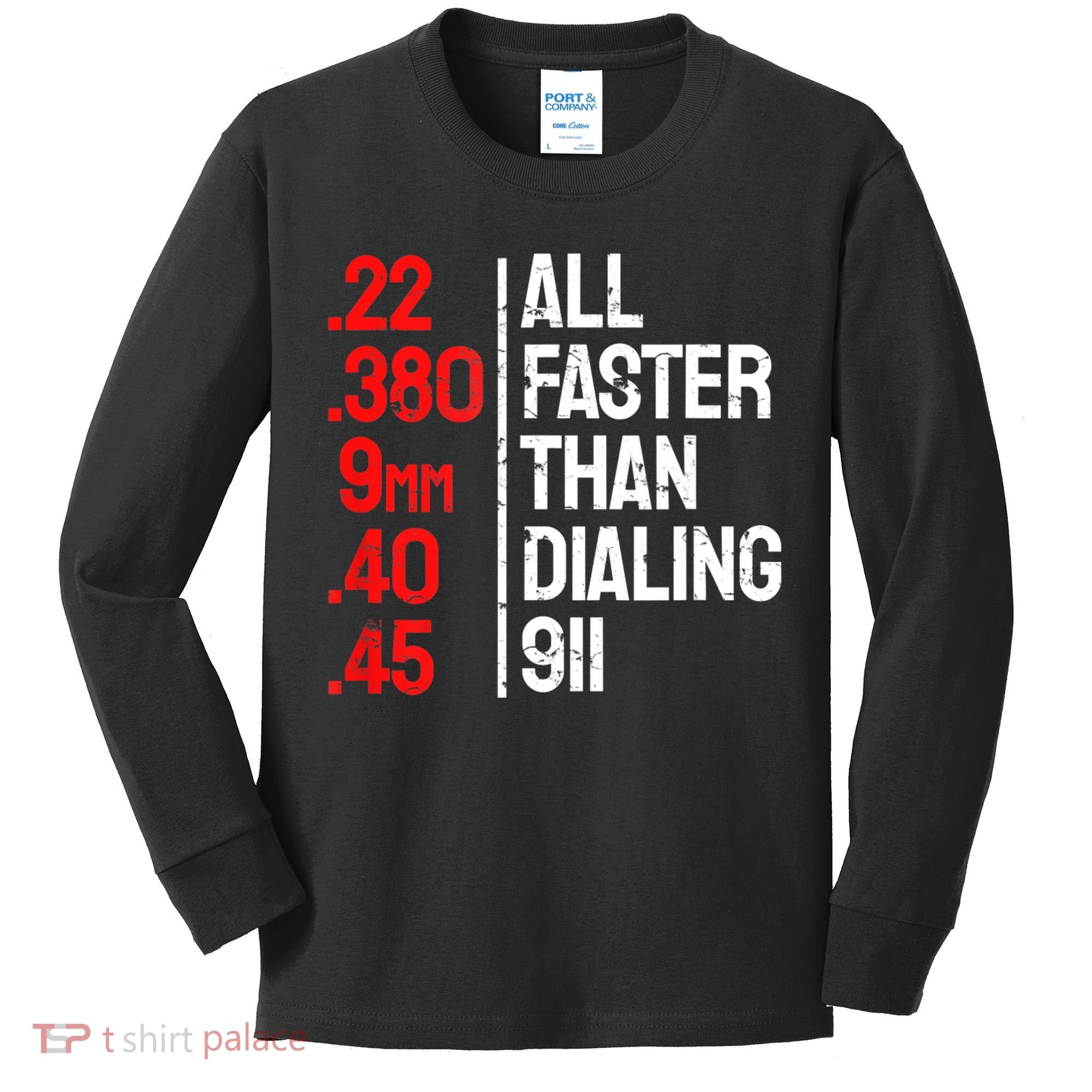 Funny Gun Caliber All Faster Than Dialing 911 Guns Kids Long Sleeve Shirt