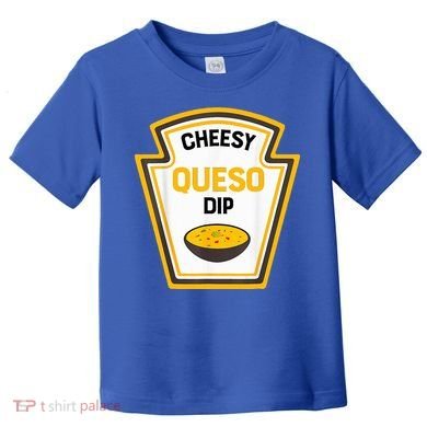 Funny Group Condiments Halloween Costume Cheesy Queso Dip Toddler T-Shirt