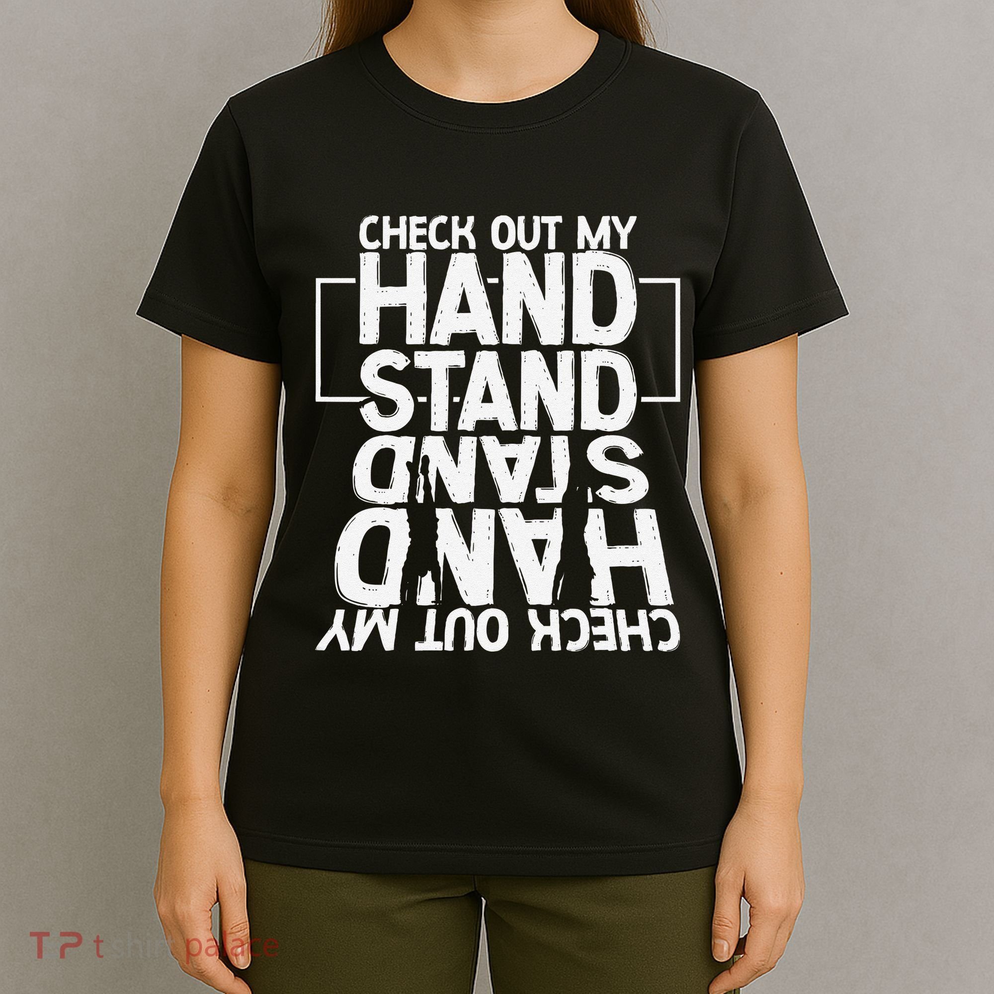 Funny Gymnastics Check Out My Handstand Acrobat T-Shirt