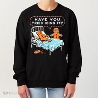Funny Gingerbread Christmas Have You Tried Icing It Women's Sweatshirt thumb 0