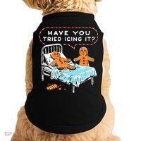 Funny Gingerbread Christmas Have You Tried Icing It Doggie Tank thumb 0