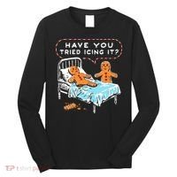 Funny Gingerbread Christmas Have You Tried Icing It Long Sleeve Shirt thumb 0