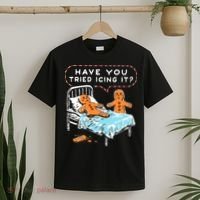 Funny Gingerbread Christmas Have You Tried Icing It T-Shirt thumb 2