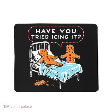 Funny Gingerbread Christmas Have You Tried Icing It Mousepad