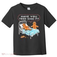 Funny Gingerbread Christmas Have You Tried Icing It Toddler T-Shirt thumb 0