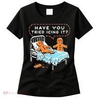 Funny Gingerbread Christmas Have You Tried Icing It Women's T-Shirt thumb 0