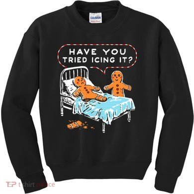 Funny Gingerbread Christmas Have You Tried Icing It Kids Sweatshirt