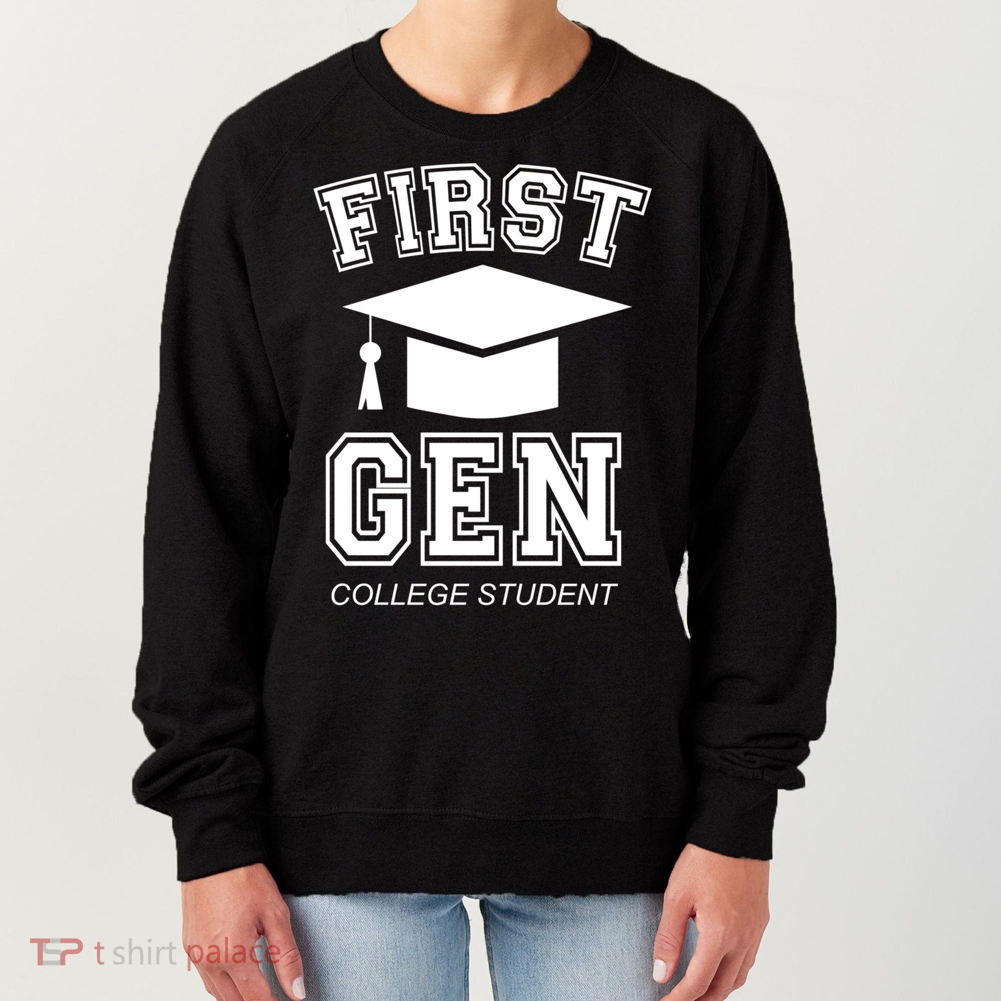 First Generation College Student Grad University Graduate Gift Women's Sweatshirt