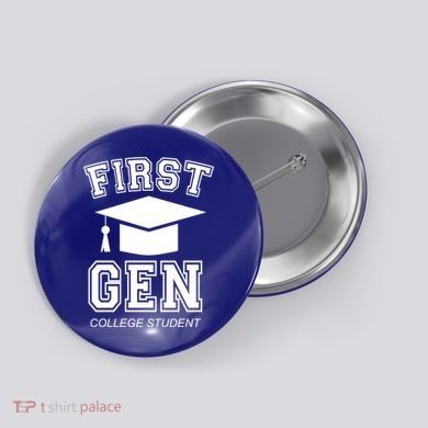 First Generation College Student Grad University Graduate Gift Button