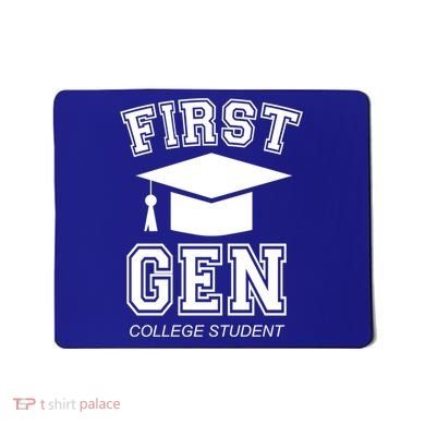 First Generation College Student Grad University Graduate Gift Mousepad