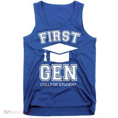 First Generation College Student Grad University Graduate Gift Tank Top