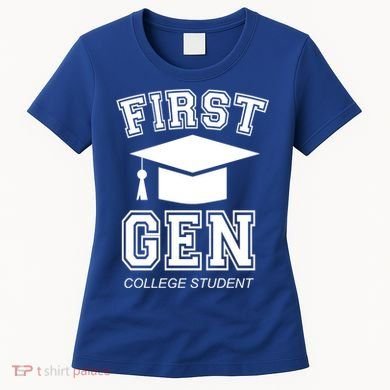 First Generation College Student Grad University Graduate Gift Women's T-Shirt
