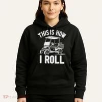 Funny Golf Cart Driver This Is How I Roll Hoodie thumb 5