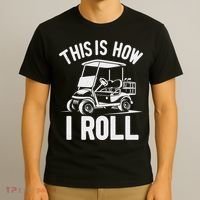 Funny Golf Cart Driver This Is How I Roll T-Shirt thumb 3