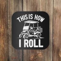 Funny Golf Cart Driver This Is How I Roll Coaster thumb 0