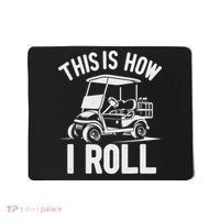 Funny Golf Cart Driver This Is How I Roll Mousepad thumb 0
