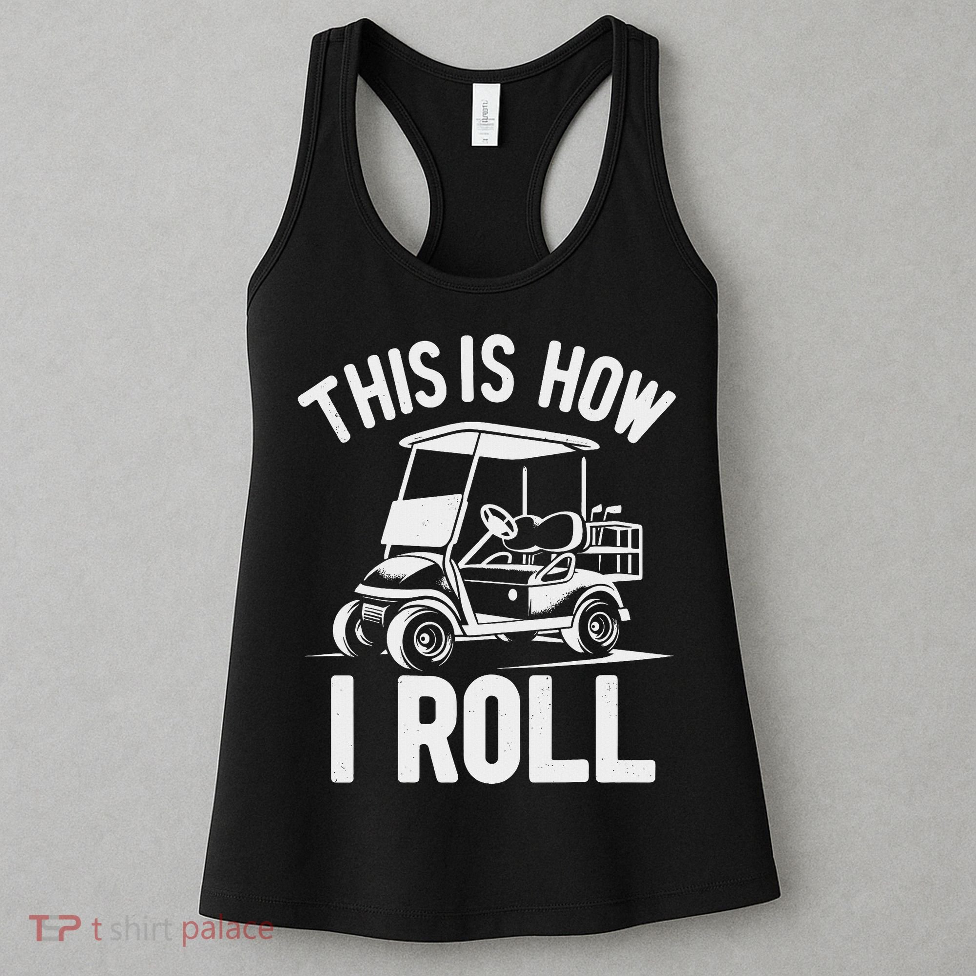 Funny Golf Cart Driver This Is How I Roll Women's Tank Top