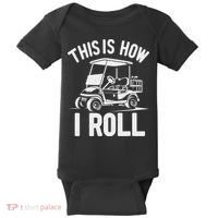 Funny Golf Cart Driver This Is How I Roll Baby Bodysuit thumb 0