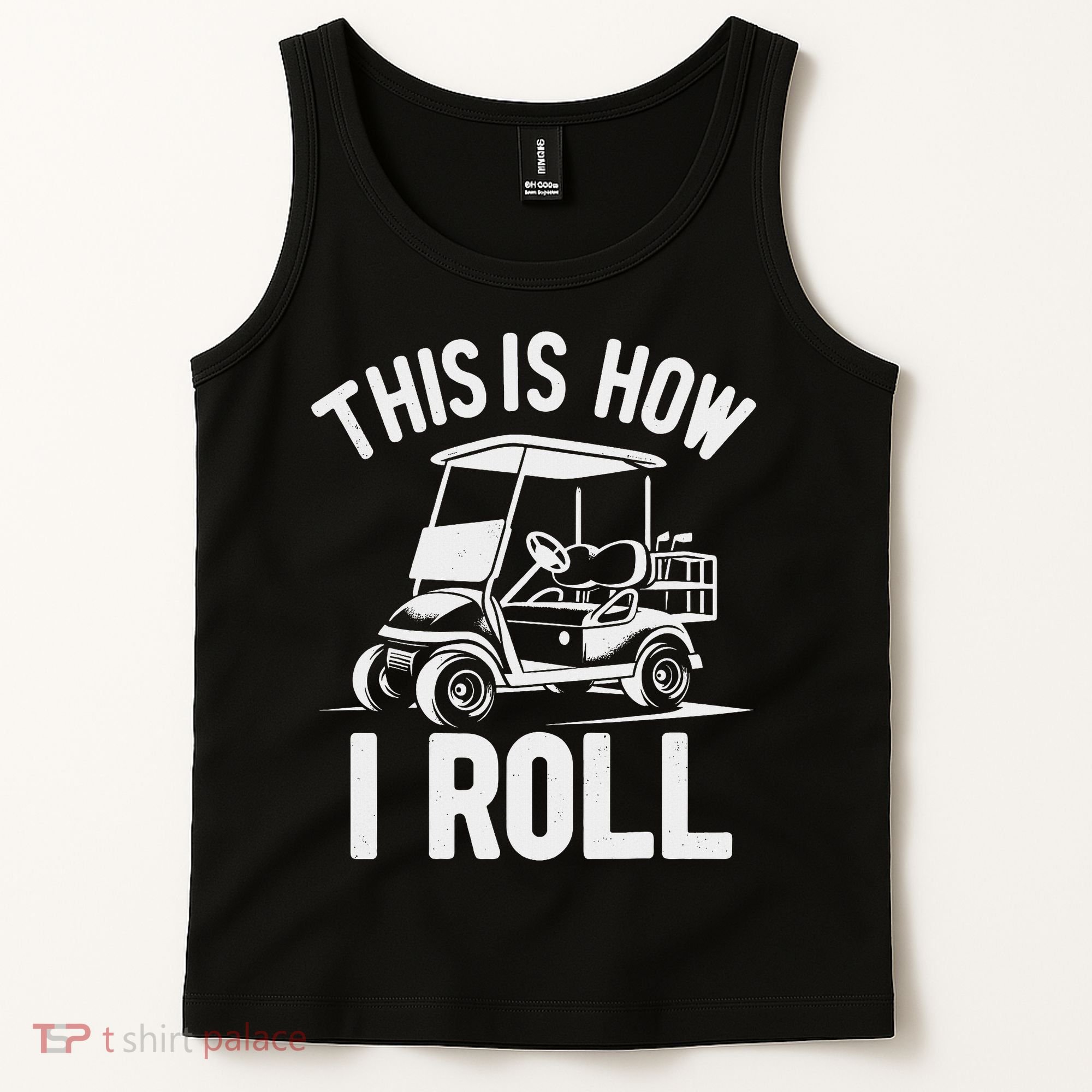 Funny Golf Cart Driver This Is How I Roll Tank Top