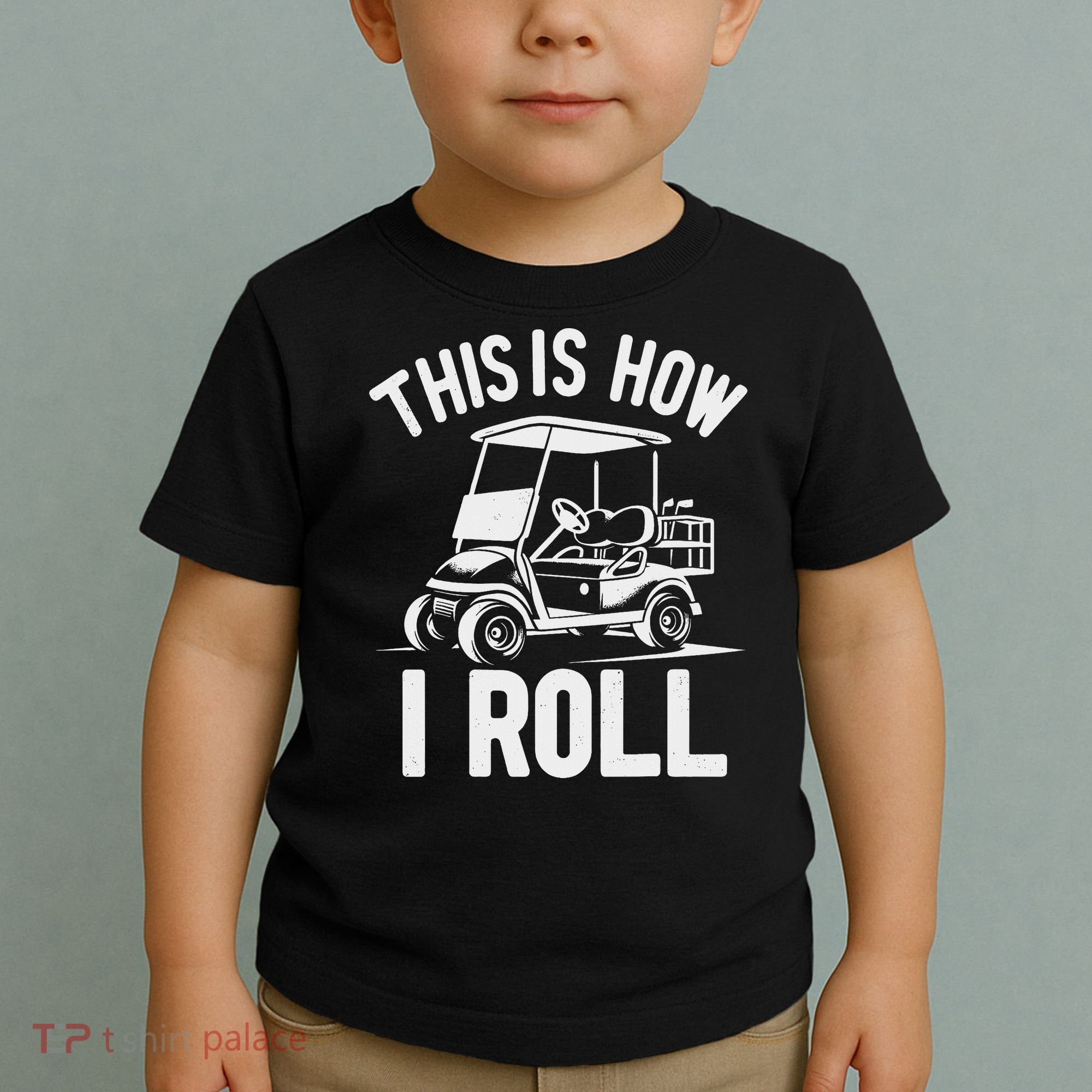 Funny Golf Cart Driver This Is How I Roll Toddler T-Shirt