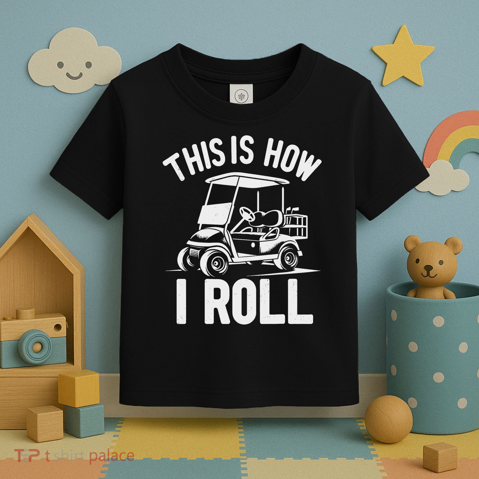 Funny Golf Cart Driver This Is How I Roll Toddler T-Shirt