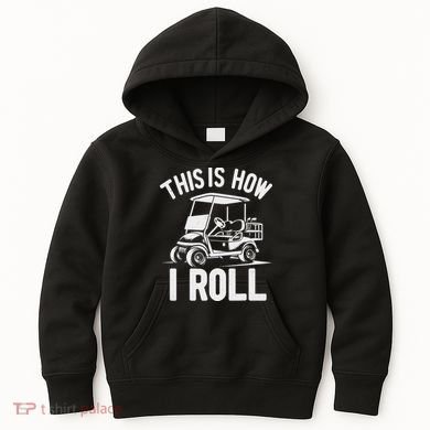 Funny Golf Cart Driver This Is How I Roll Kids Hoodie