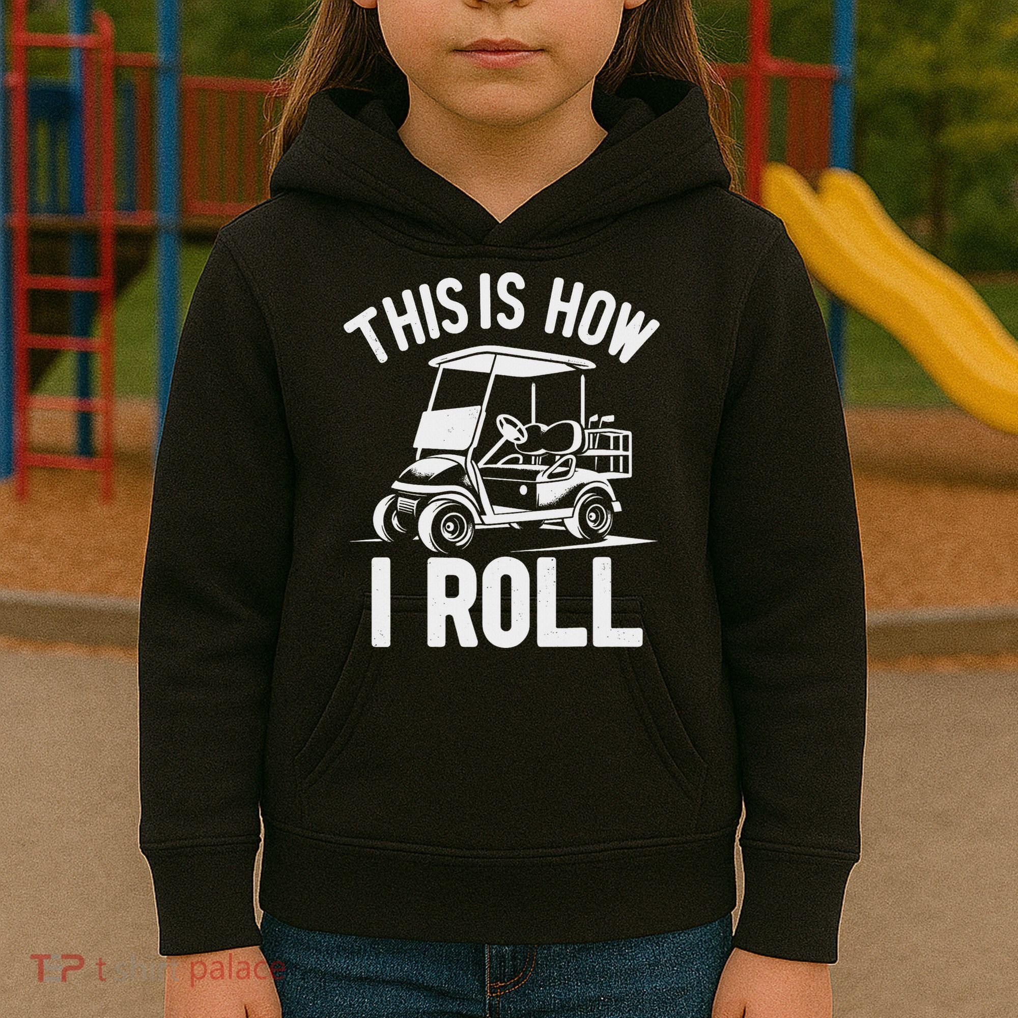 Funny Golf Cart Driver This Is How I Roll Kids Hoodie