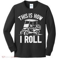 Funny Golf Cart Driver This Is How I Roll Kids Long Sleeve Shirt thumb 0
