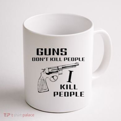 Funny Guns Dont Kill People I Do Coffee Mug back