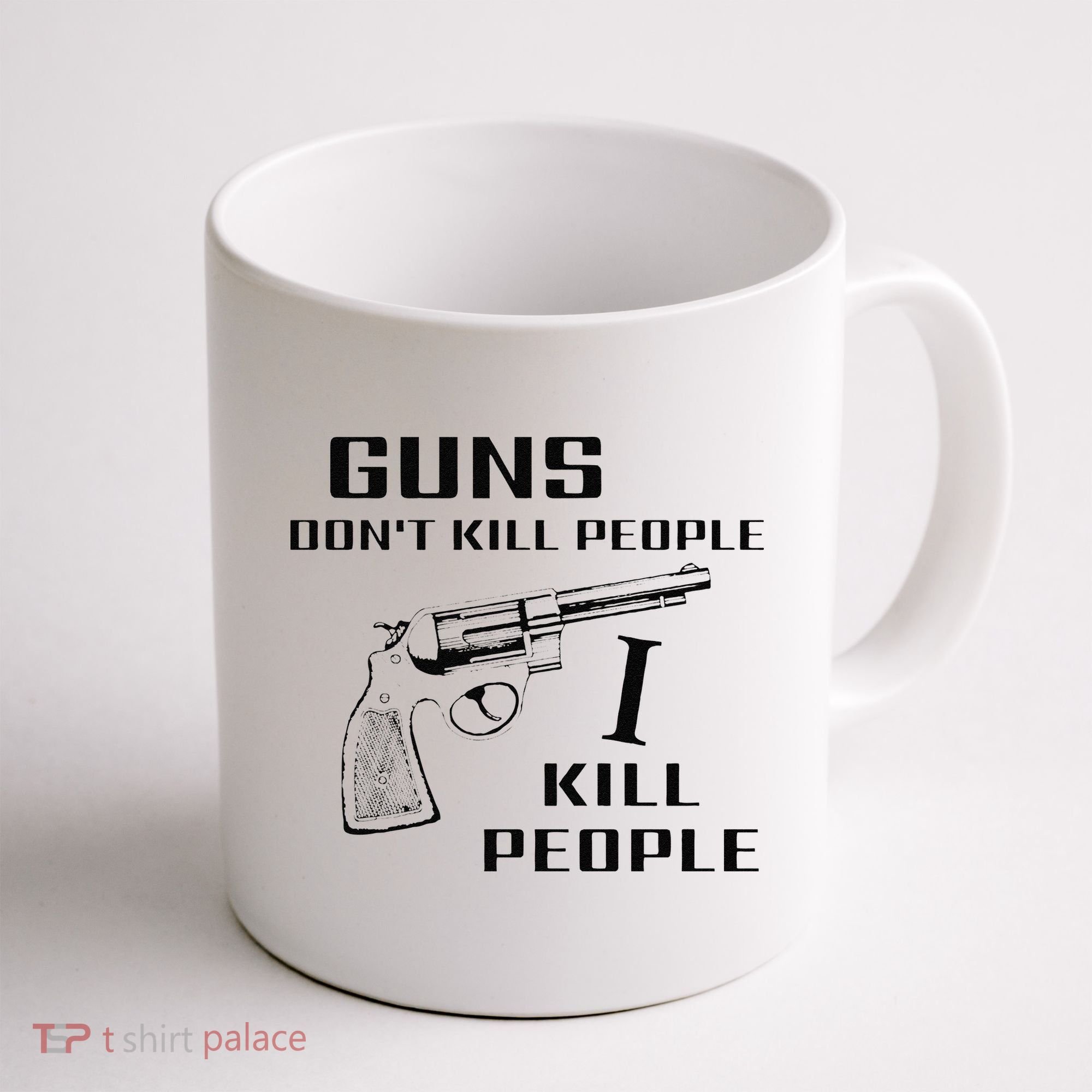 Funny Guns Dont Kill People I Do Coffee Mug