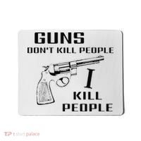 Funny Guns Dont Kill People I Do Mousepad thumb 0