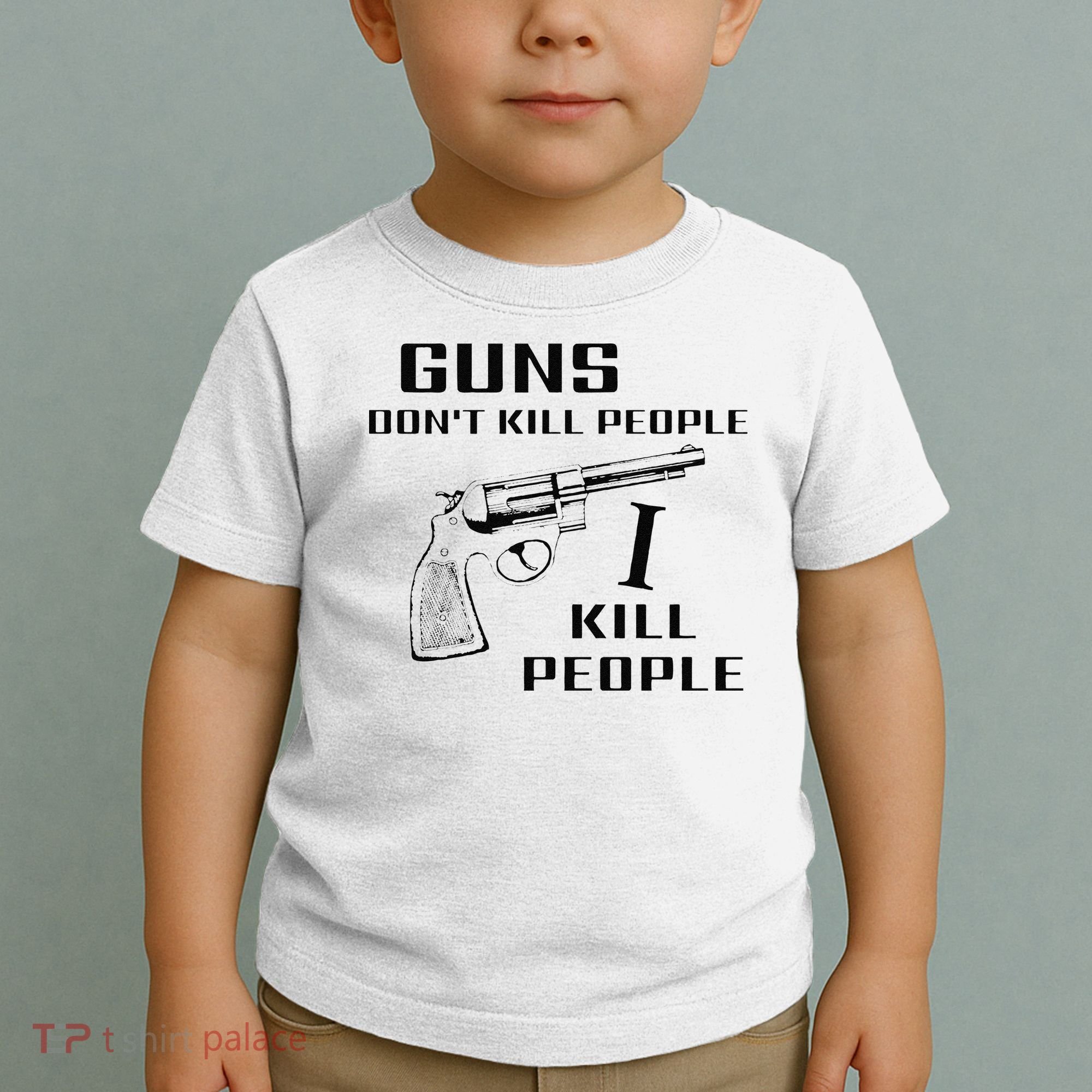 Funny Guns Dont Kill People I Do Toddler T-Shirt