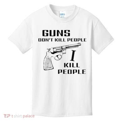 Funny Guns Dont Kill People I Do Kids T-Shirt