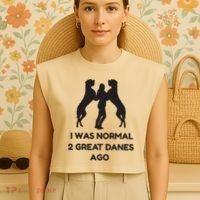 Funny Great Dane Shirts Woman I Was Normal 2 Great Danes Ago Garment-Dyed Women's Muscle Tee thumb 4