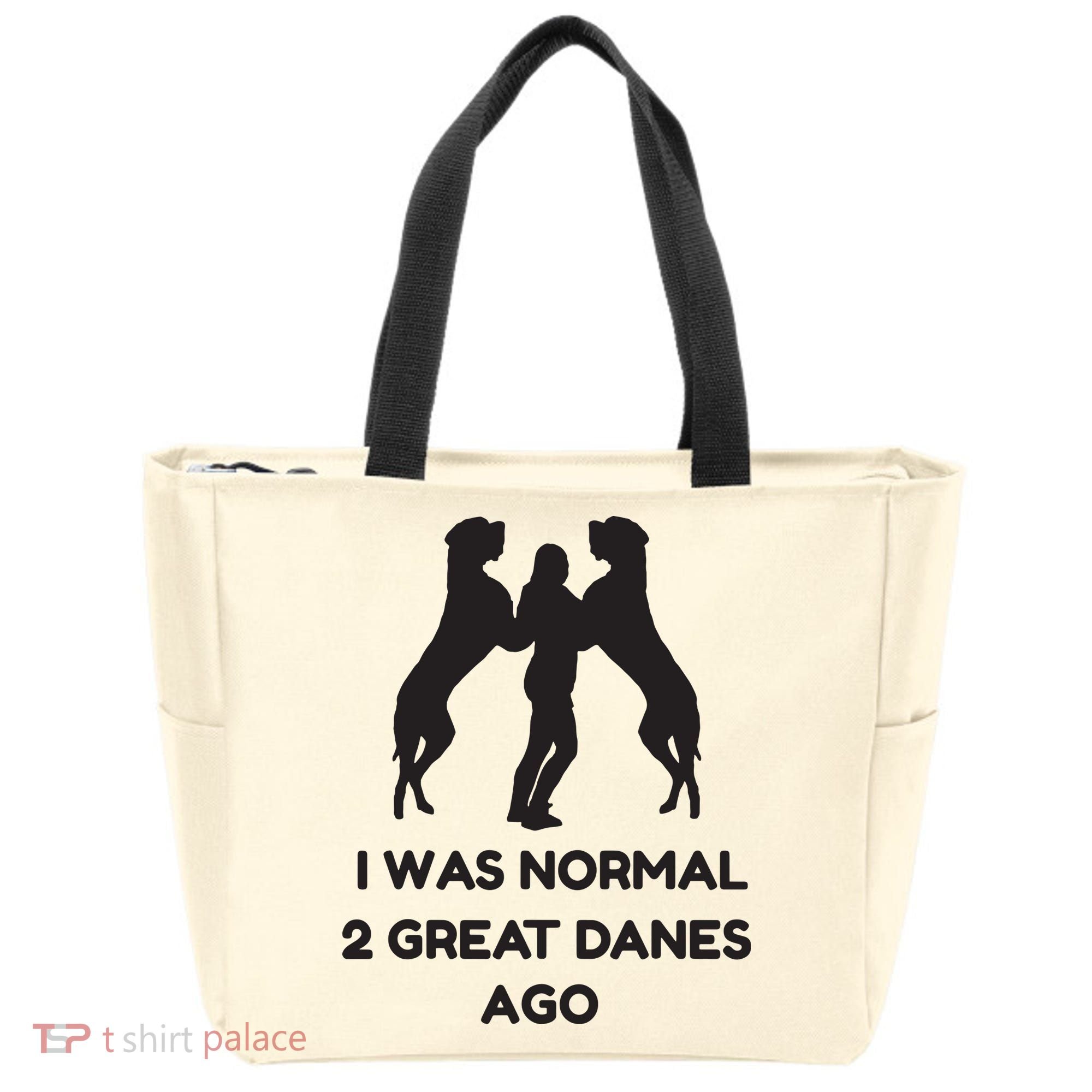Funny Great Dane Shirts Woman I Was Normal 2 Great Danes Ago Tote Bag