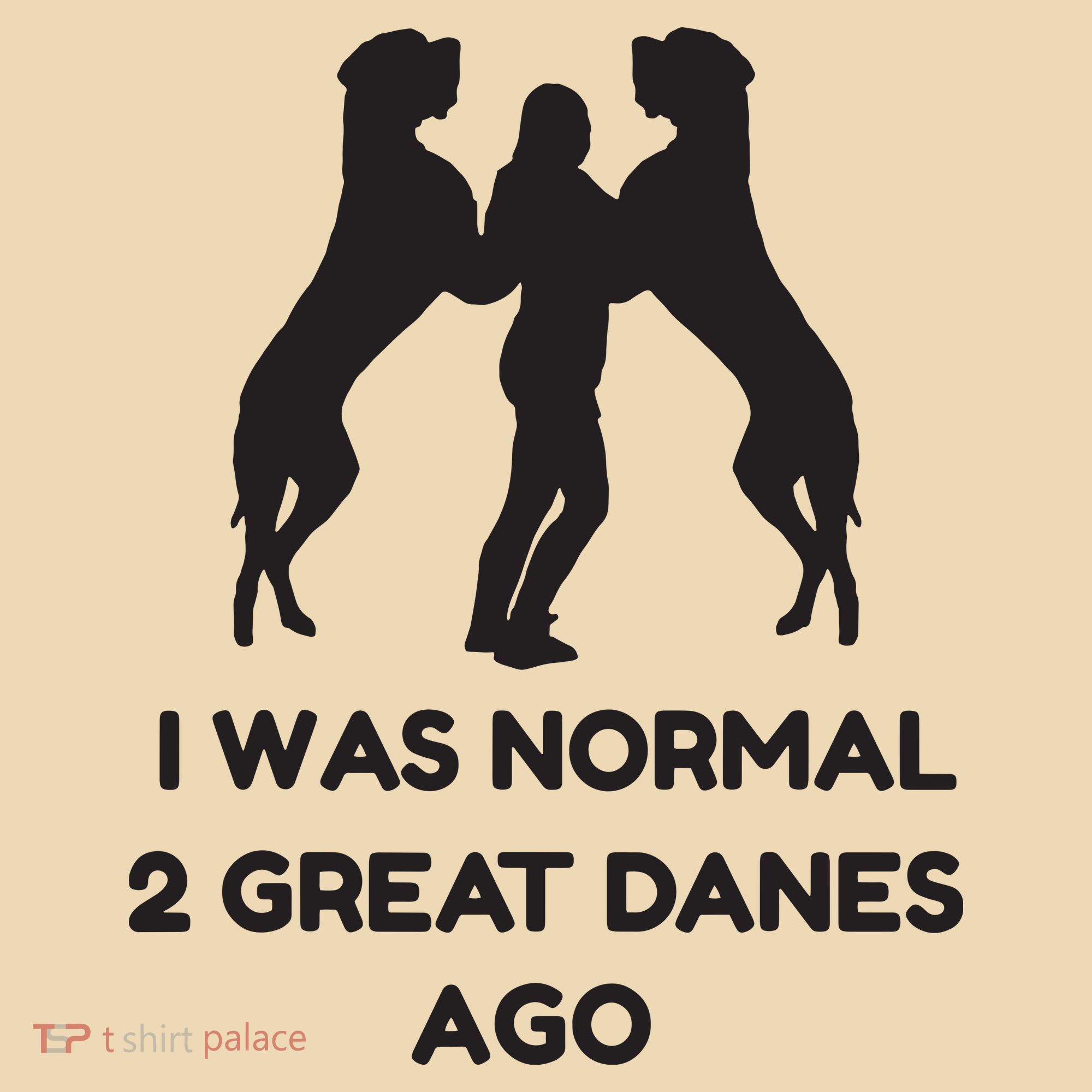 Funny Great Dane Shirts Woman I Was Normal 2 Great Danes Ago Tote Bag