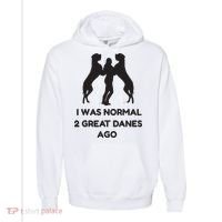 Funny Great Dane Shirts Woman I Was Normal 2 Great Danes Ago Comfort Colors Garment-Dyed Hooded Sweatshirt thumb 0