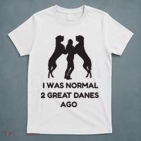 Funny Great Dane Shirts Woman I Was Normal 2 Great Danes Ago T-Shirt thumb 5