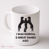 Funny Great Dane Shirts Woman I Was Normal 2 Great Danes Ago Coffee Mug thumb 0