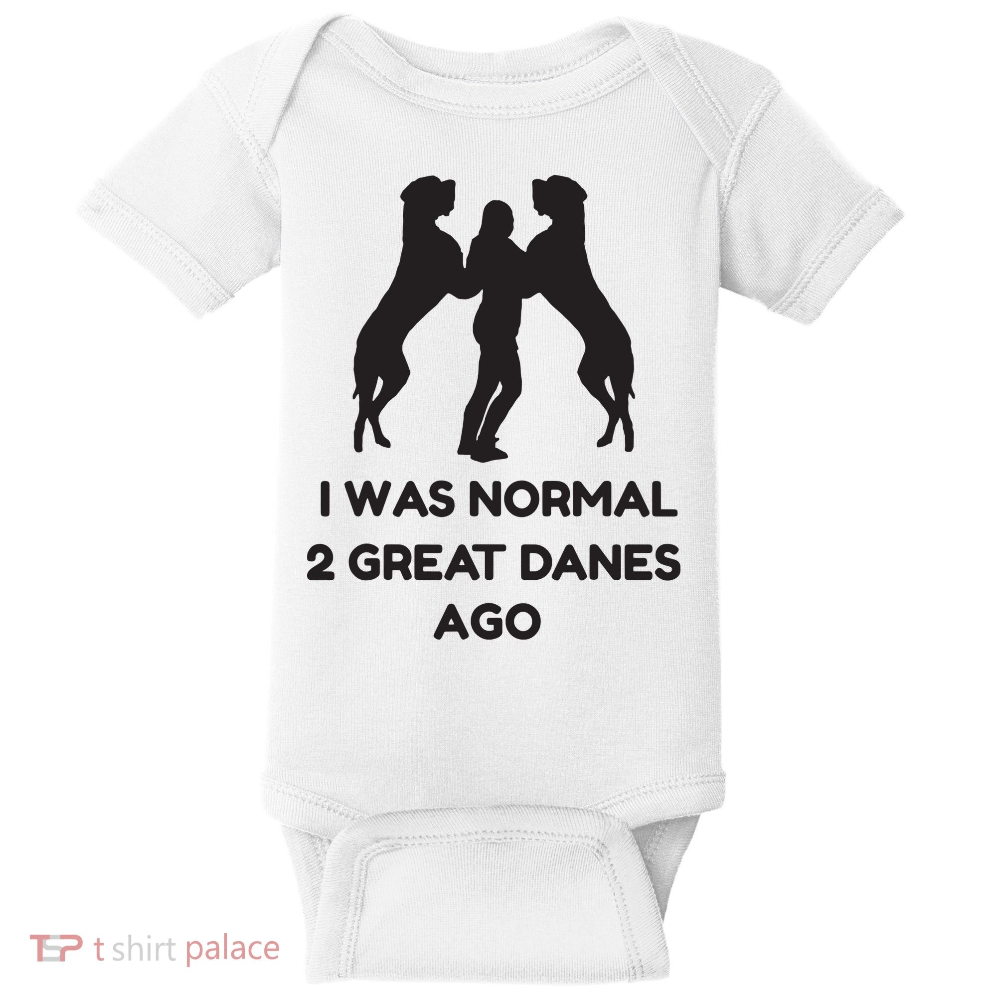 Funny Great Dane Shirts Woman I Was Normal 2 Great Danes Ago Baby Bodysuit