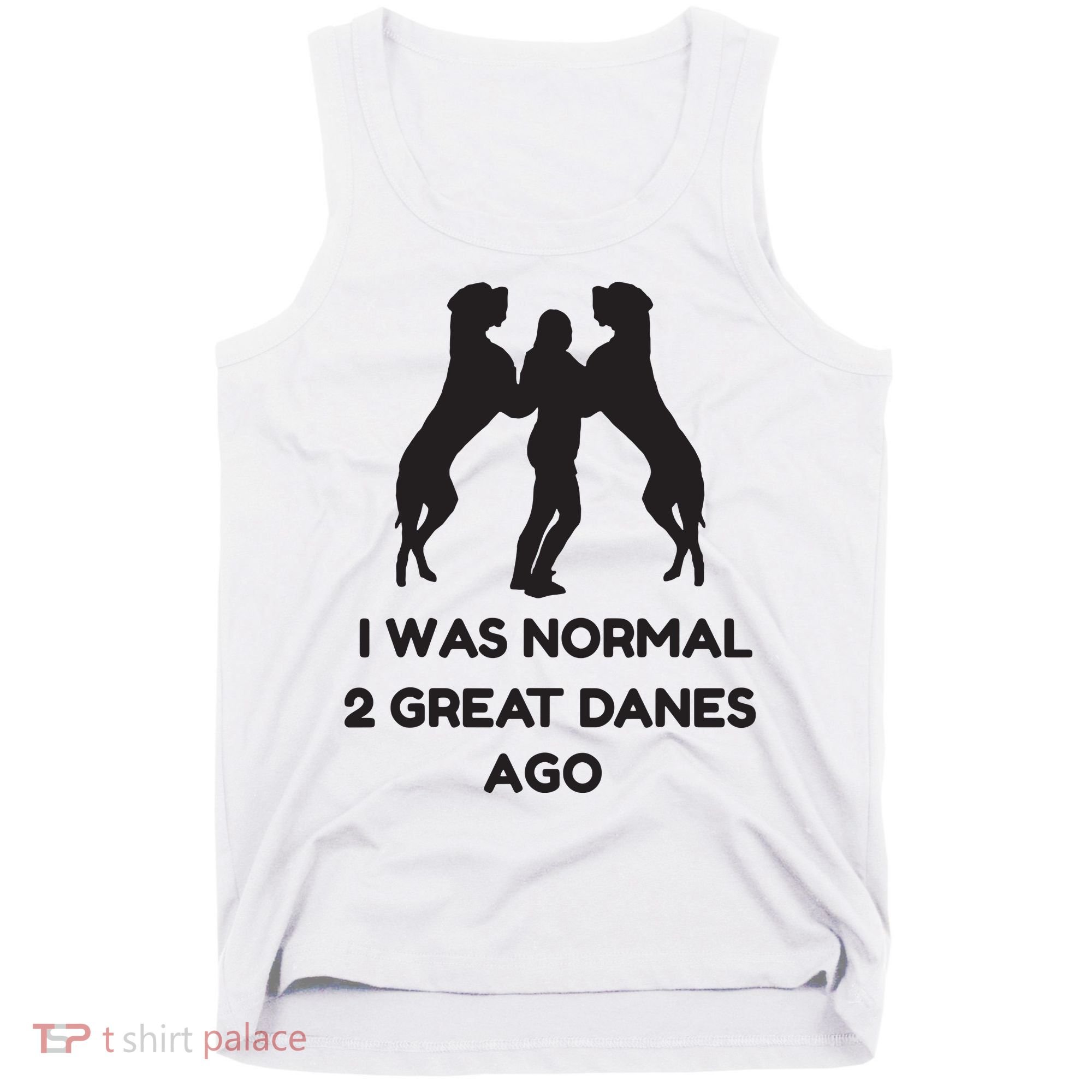 Funny Great Dane Shirts Woman I Was Normal 2 Great Danes Ago Tank Top