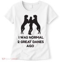 Funny Great Dane Shirts Woman I Was Normal 2 Great Danes Ago Women's T-Shirt thumb 0