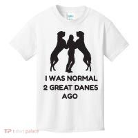 Funny Great Dane Shirts Woman I Was Normal 2 Great Danes Ago Kids T-Shirt thumb 0