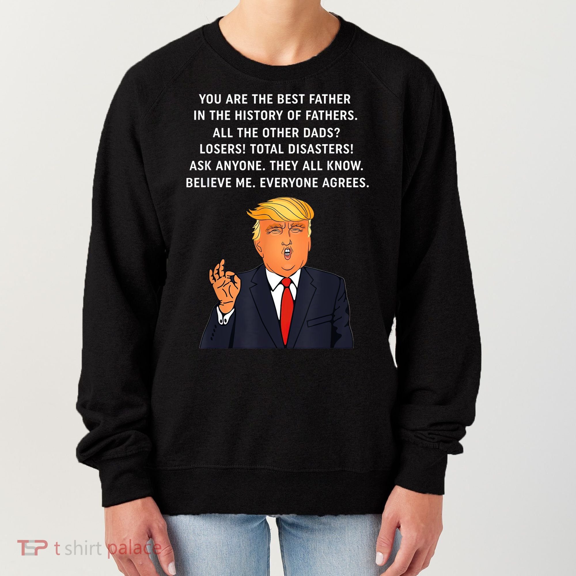 Funny Great Dad Donald Trump Father's Day Gift Tee Women's Sweatshirt