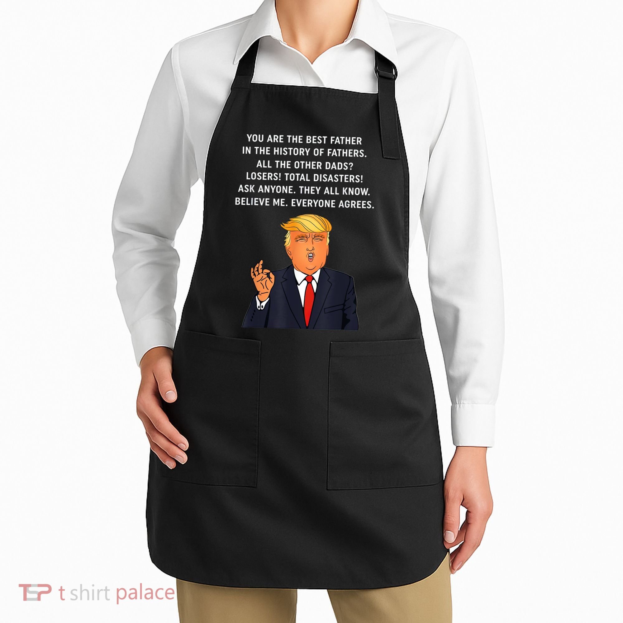 Funny Great Dad Donald Trump Father's Day Gift Tee Apron