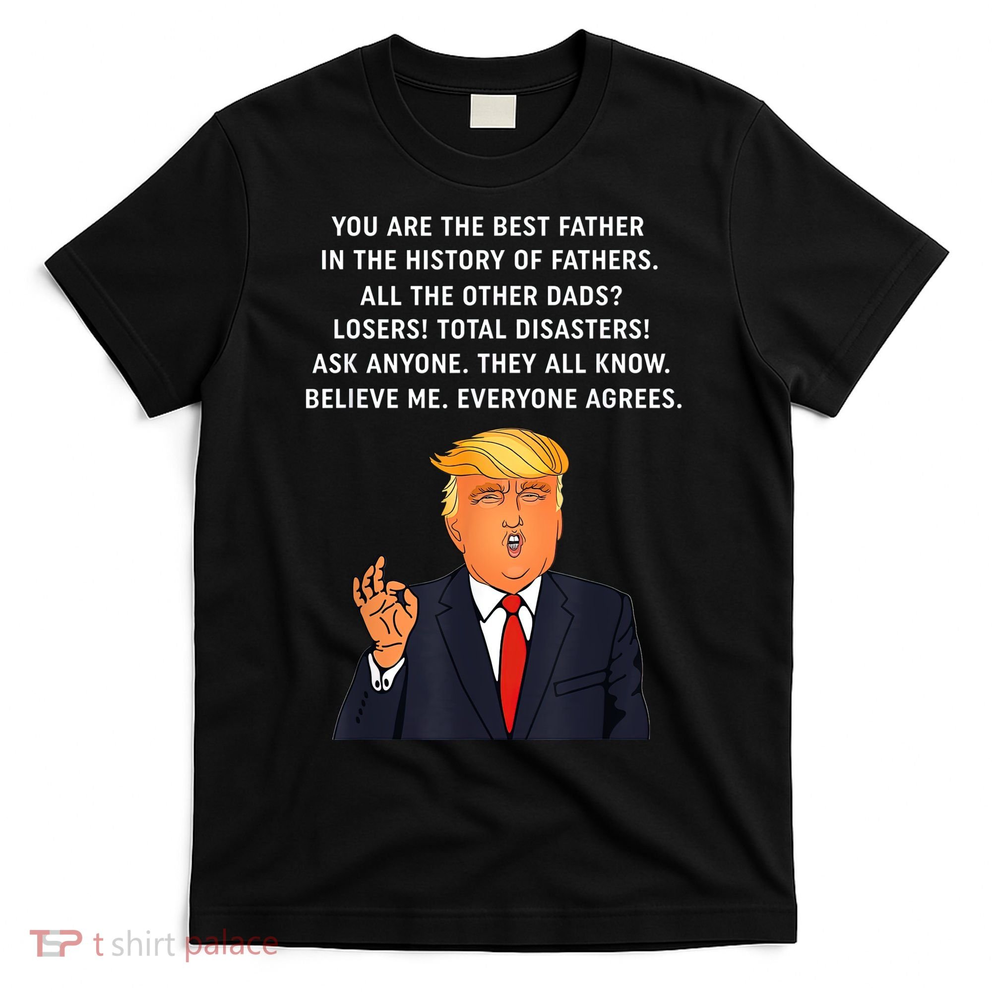 Funny Great Dad Donald Trump Father's Day Gift Tee T-Shirt