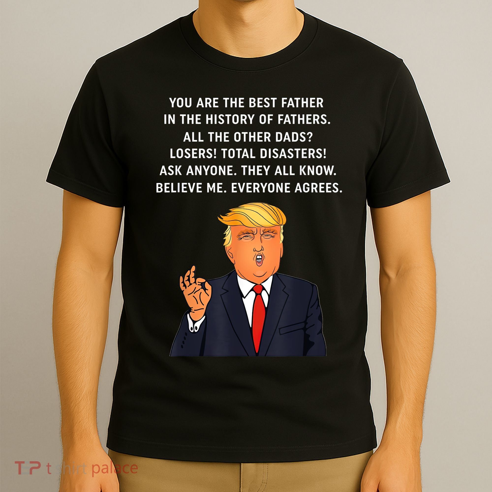 Funny Great Dad Donald Trump Father's Day Gift Tee T-Shirt